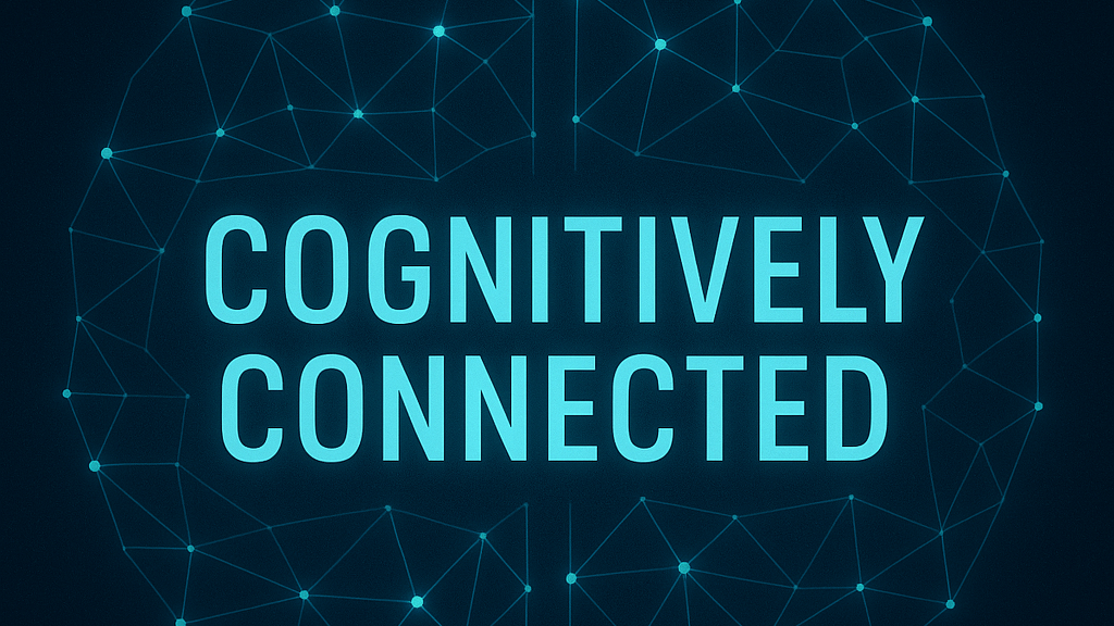 Cognitively Connected